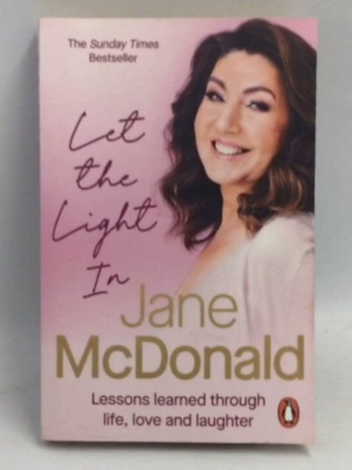 Let the Light In: Lessons learned through life, love and laughter - Jane McDonald
