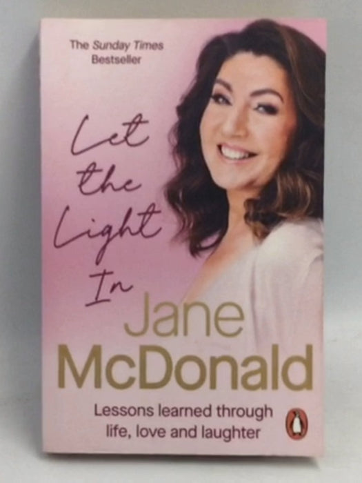 Let the Light In: Lessons learned through life, love and laughter - Jane McDonald