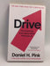 Drive: The Surprising Truth About What Motivates Us - Daniel H. Pink