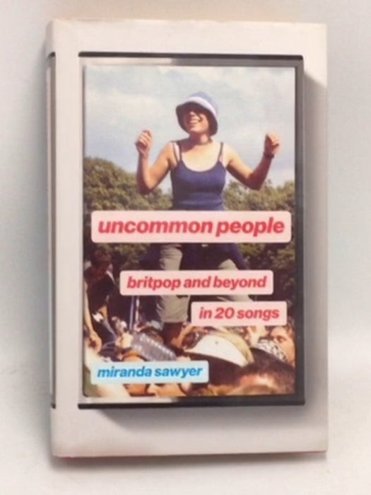 Uncommon People  (HARDCOVER) - Miranda Sawyer