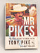 Mr Pikes: The Story Behind The Ibiza Legend  -  Tony Pike ,  Matt Trollope