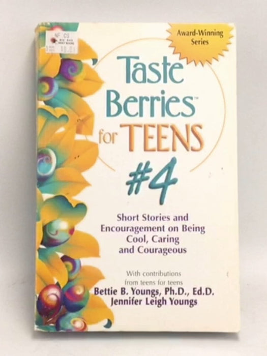 Taste Berries for Teens: Inspirational Short Stories and Encouragement on Being Cool, Caring & Courageous   - Bettie B. Young