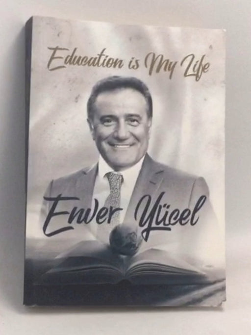Education is my life  - Enver Yücel