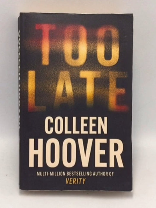 Too Late - Colleen Hoover; 