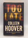 Too Late - Colleen Hoover; 