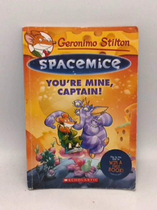 Geronimo Stilton Spacemice 2 : You're Mine, Captain! - Geronimo Stilton