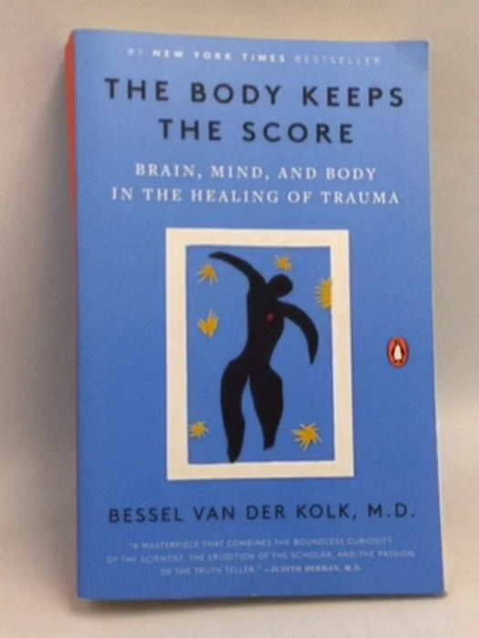 The Body Keeps the Score - Bessel A. Van der Kolk; 