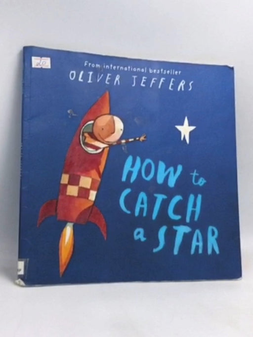 How to Catch a Star - Oliver Jeffers; 
