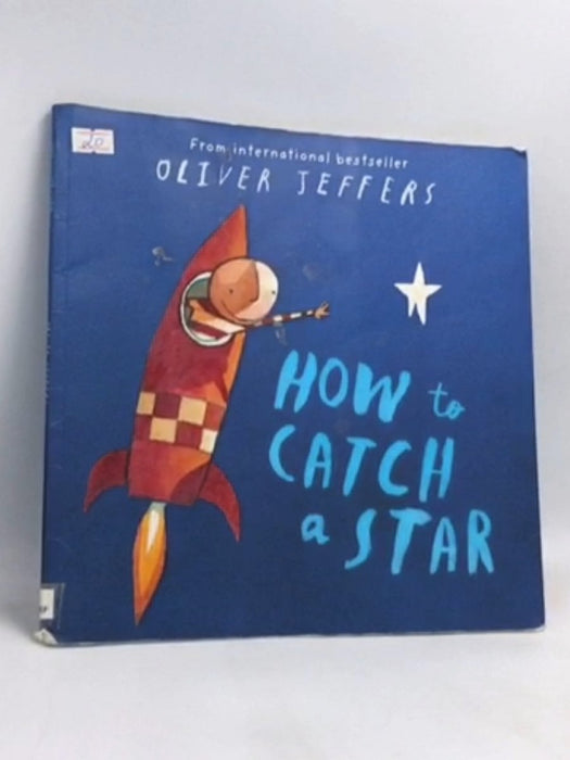 How to Catch a Star - Oliver Jeffers; 