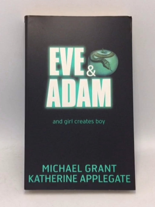 Eve and Adam - Michael Grant; Katherine Applegate; 