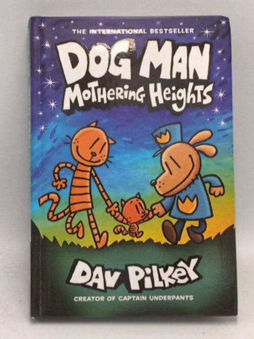 Dog Man Mothering Heights - Hardcover  - Dav Pilkey; George Beard (Fictitious character); Harold Hutchins (Fictitious charact