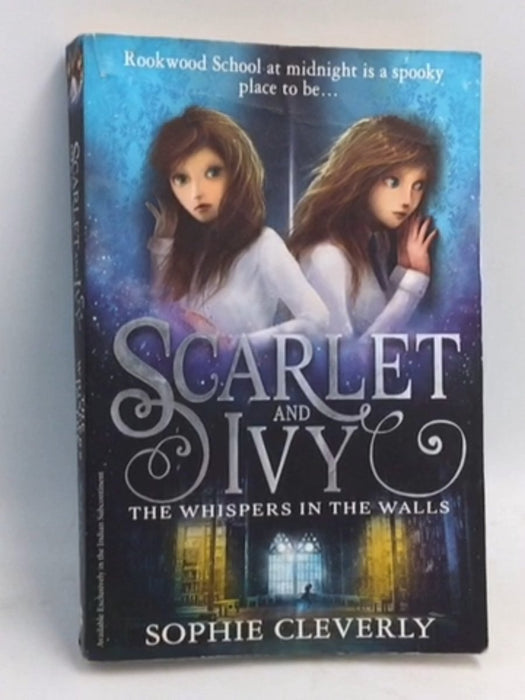 Scarlet and Ivy Series: The Whispers in the Walls - Sophie Cleverly; 
