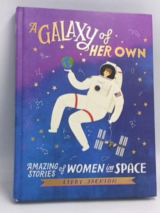 A Galaxy of Her Own - Hardcover - Libby Jackson; 