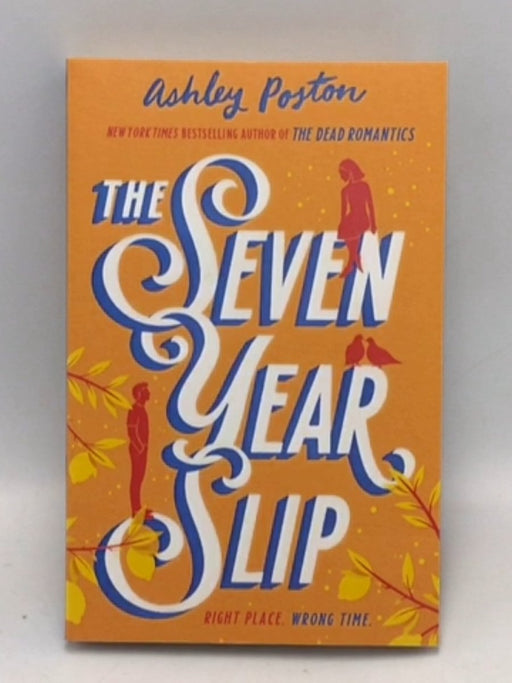 The Seven Year Slip - Ashley Poston; 