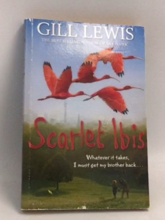 Scarlet Ibis - Gill Lewis; 