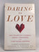 Daring to Love: Move Beyond Fear of Intimacy, Embrace Vulnerability, and Create Lasting Connection   - Tamsen Firestone ; Rob