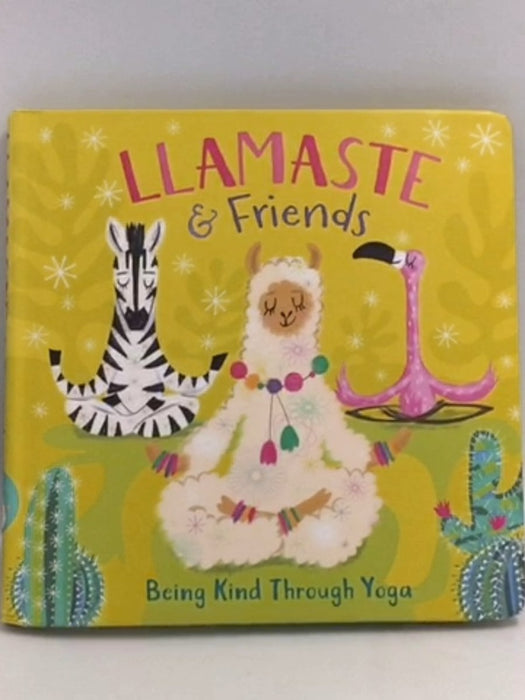 Llamaste and Friends: Being Kind Through Yoga - Annabel Tempest;