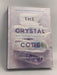The Crystal Code: Balance Your Energy, Transform Your Life- [Hardcover] - Tamara Driessen