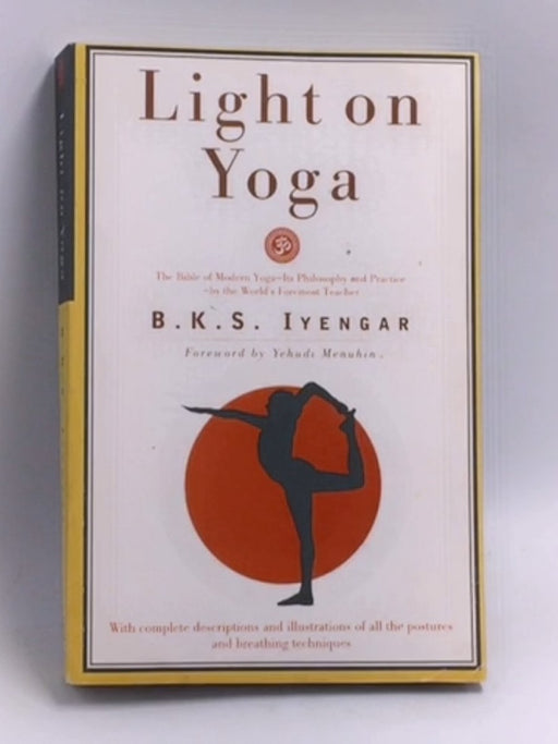 Light on Yoga - B.K.S. Iyengar; 