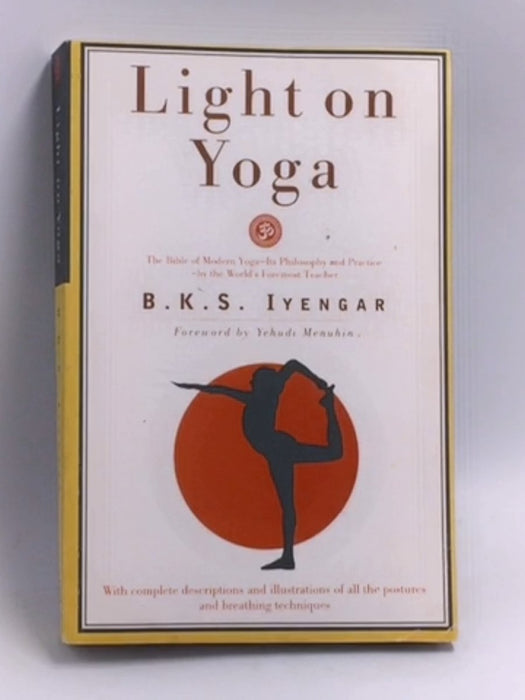 Light on Yoga - B.K.S. Iyengar; 