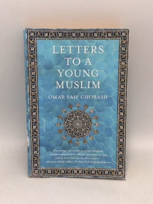 Letters to a Young Muslim - Omar Saif Ghobash; 