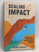 Scaling Impact: Finance and Investment for a Better World- [Hardcover] - Kusisami Hornberger