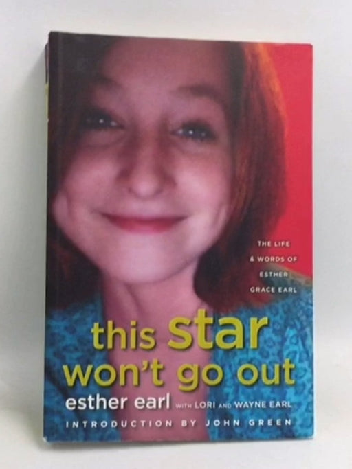 This Star Won't Go Out - Esther Earl; Lori Earl; Wayne Earl; 