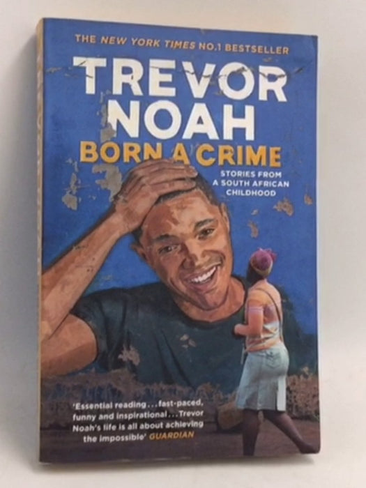 Born a Crime - Trevor Noah; 