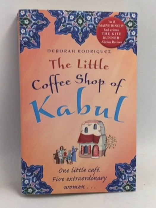 The Little Coffee Shop Of Kabul - Deborah Rodriguez
