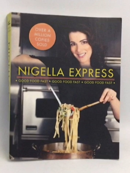 Nigella Express: Good Food, Fast - Nigella Lawson