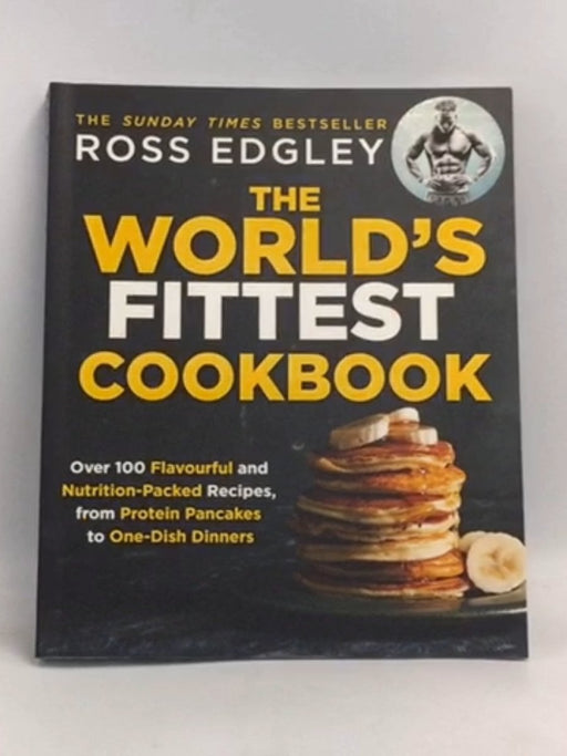 The World’s Fittest Cookbook - Ross Edgley