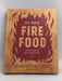 Fire Food: The Ultimate BBQ Cookbook- [Hardcover] - Christian Stevenson
