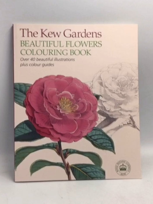 The Kew Gardens Beautiful Flowers Colouring Book   - The Royal Botanic Gardens Kew