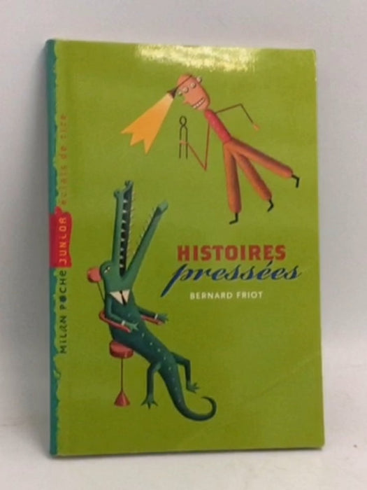 Histoires pressées - Bernard Friot; 