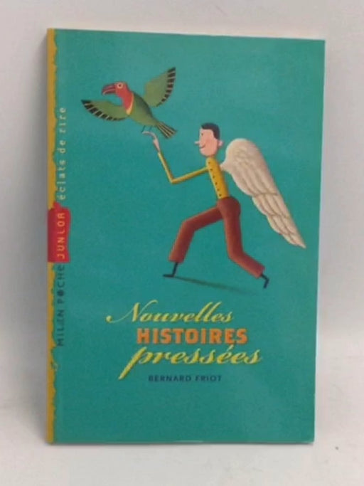 Nouvelles histoires pressées - Bernard Friot;