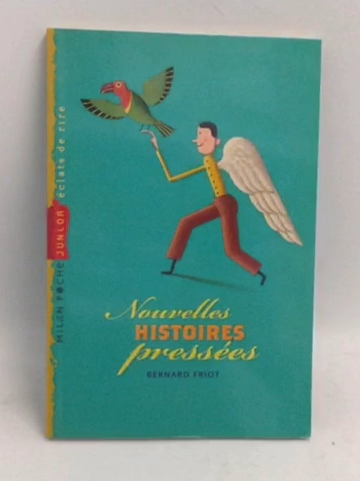 Nouvelles histoires pressées - Bernard Friot;