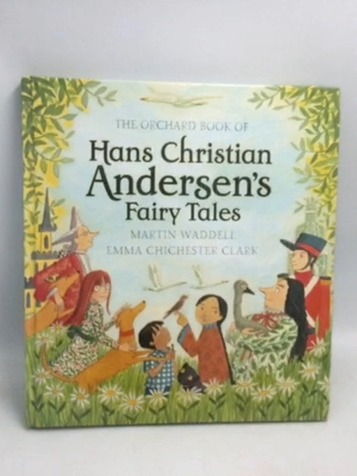 The Orchard Book of Hans Christian Andersen's Fairy Tales- [Hardcover] - Martin Waddell