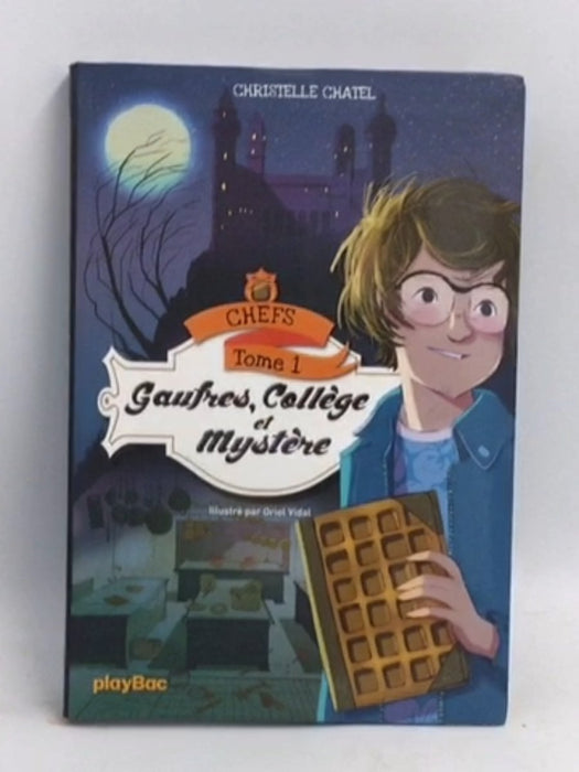 Gaufres, collège et mystère - Christelle Chatel