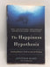 The Happiness Hypothesis: Finding Modern Truth in Ancient Wisdom - Jonathan Haidt