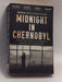 Midnight in Chernobyl - Adam Higginbotham; 