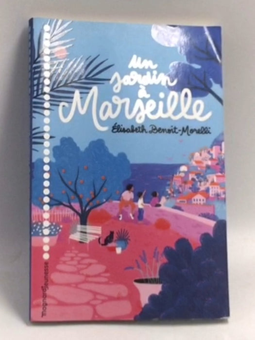 Un jardin à Marseille   - Élisabeth Benoit-Morelli