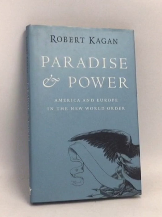 Paradise and Power- [Hardcover] - Robert Kagan; 