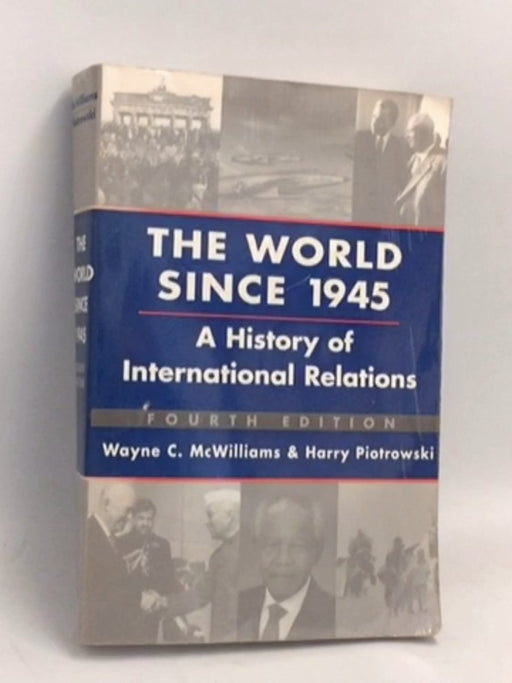 The World Since 1945: A History of International Relations - Wayne C.; Piotrowski McWilliams;  Harry Piotrowski