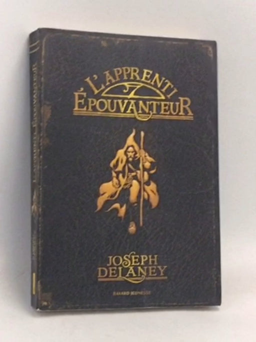L'apprenti épouvanteur - Joseph Delaney; 