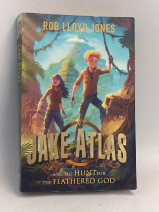 Jake Atlas and the Hunt for the Feathered God - Rob Lloyd Jones