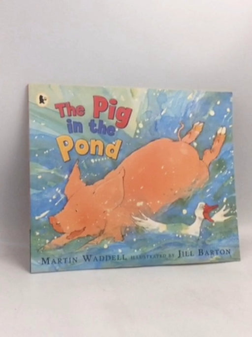The Pig in the Pond - Martin Waddell