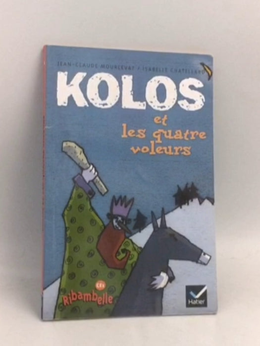 Kolos et les quatre voleurs - Jean-Claude Mourlevat