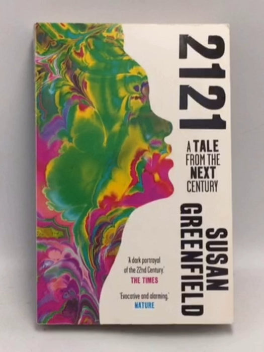 2121: A Tale From the Next Century  - Susan A. Greenfield