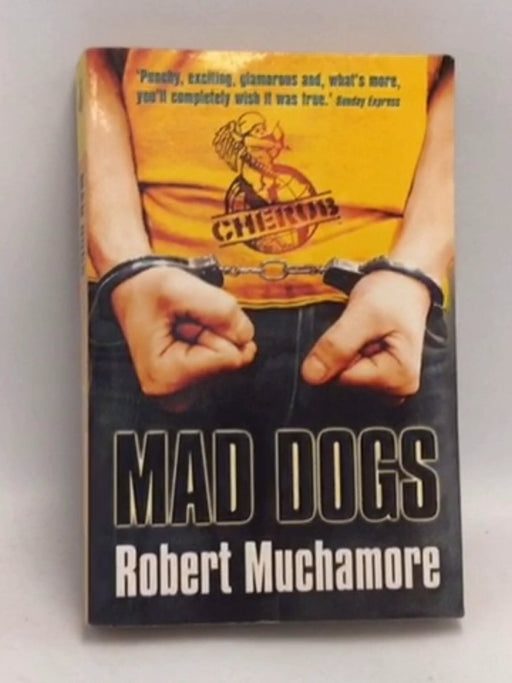 Mad Dogs - Robert Muchamore; 