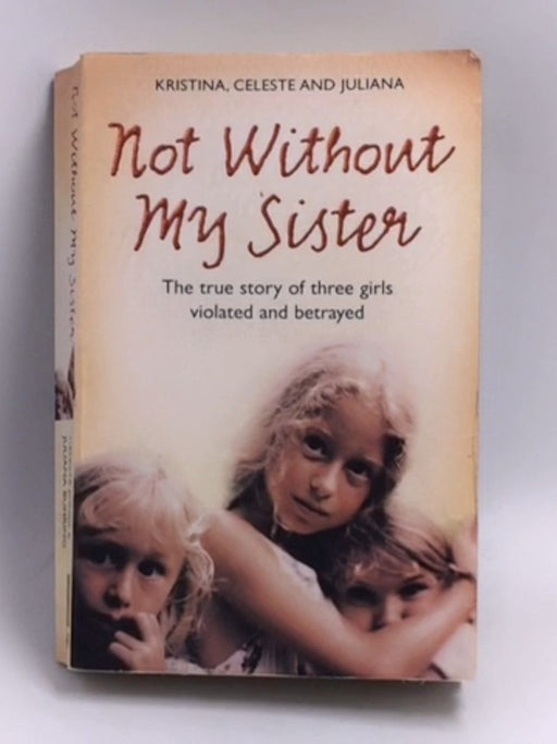 Not Without My Sister - Celeste Jones